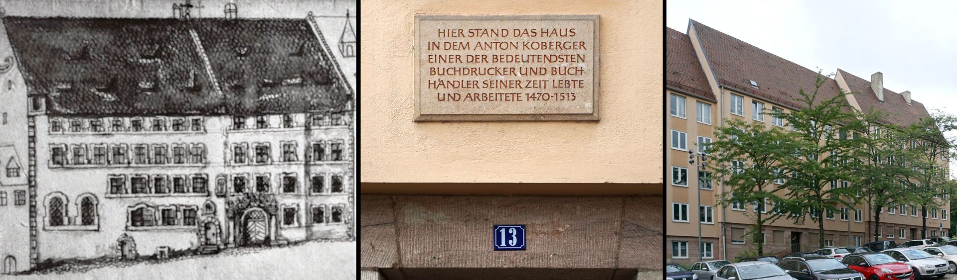 Small studio of Anton Koberger Comparison of an old engraving by Jan Boener and the present situation with memorial plaque